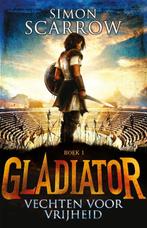 Vechten voor vrijheid / Gladiator / 1 9789025749705, Boeken, Verzenden, Zo goed als nieuw, Simon Scarrow
