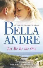 Let Me Be the One 9780778316008 Bella Andre, Gelezen, Bella Andre, Verzenden