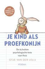 Je kind als proefkonijn 9789046820933 Otje van der Lelij, Verzenden, Gelezen, Otje van der Lelij