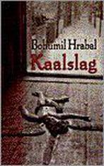 KAALSLAG 9789035120259 B. Hrabal, Boeken, Verzenden, Gelezen, B. Hrabal