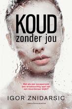 Koud zonder jou / Van Dijk & Vischjager / 3 9789045219080, Boeken, Verzenden, Gelezen, Igor Znidarsic