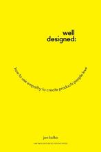 Well-Designed 9781625274793 Jon Kolko, Verzenden, Gelezen, Jon Kolko