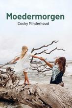 Moedermorgen - Cocky Minderhoud 9789402909869, Boeken, Verzenden, Gelezen, Cocky Minderhoud-Blom