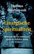Liturgische spiritualiteit 9789089721648 Thomas Quartier, Verzenden, Zo goed als nieuw, Thomas Quartier