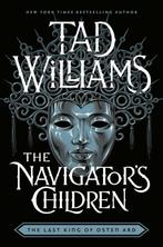 9780756418557 Last King of Osten Ard-The Navigators Chil..., Boeken, Verzenden, Nieuw, Tad Williams