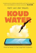 Koud water (9789045044552, Kelli van der Waals), Boeken, Verzenden, Nieuw