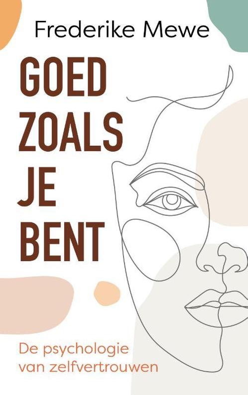 Goed zoals je bent 9789025910310 Frederike Mewe, Boeken, Psychologie, Gelezen, Verzenden