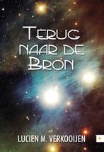 Terug naar de bron 9789048437740 Lucien M. Verkooijen, Verzenden, Gelezen, Lucien M. Verkooijen