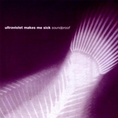 cd - Ultraviolet Makes Me Sick - Makes Me Soundproof, Cd's en Dvd's, Cd's | Overige Cd's, Zo goed als nieuw, Verzenden