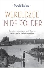 Wereldzee in de polder (  Zuiderzee )  9789402712759, Nieuw, Ophalen of Verzenden, Nederland, Ronald Nijboer