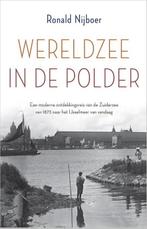 Wereldzee in de polder (  Zuiderzee )  9789402712759, Boeken, Ronald Nijboer, Nieuw, Ophalen of Verzenden, Nederland