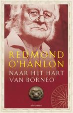 Naar het hart van Borneo 9789045026626 Redmond OHanlon, Verzenden, Gelezen, Redmond O'Hanlon