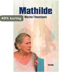 Mathilde 9789059274280 Marina Theunissen, Boeken, Verzenden, Gelezen, Marina Theunissen