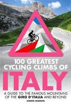 9781472143051 100 Greatest Cycling Climbs of Italy A guid..., Verzenden, Nieuw, Simon Warren