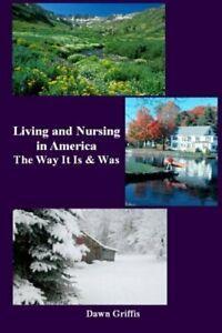 Living and Nursing in America - The Way it Is and Was by, Boeken, Biografieën, Zo goed als nieuw, Verzenden