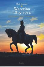 Waterloo 1815-1914 9789089243058 Mark Heirman, Verzenden, Gelezen, Mark Heirman