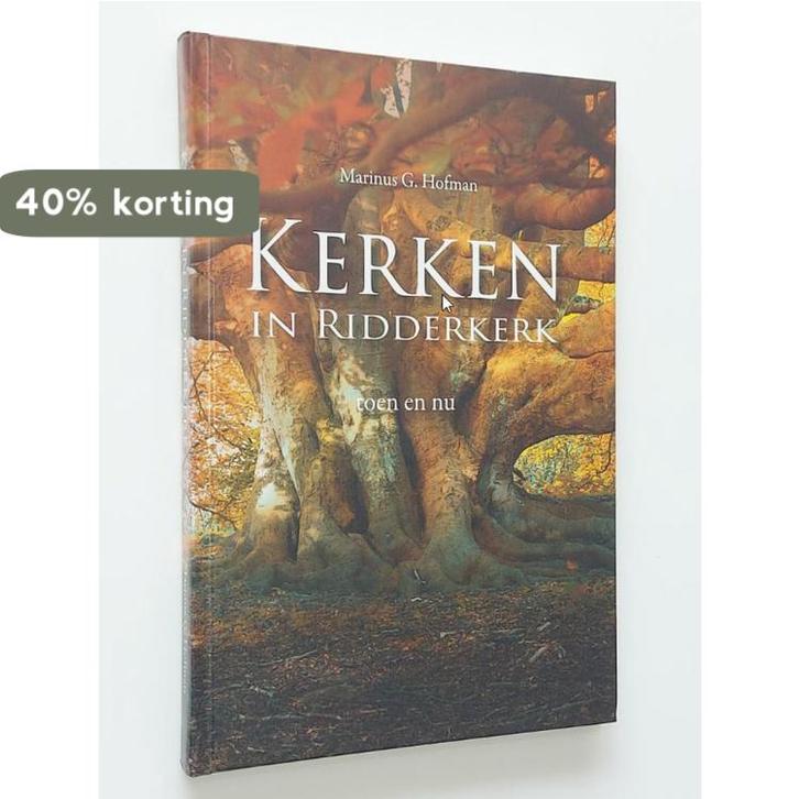 Kerken in Ridderkerk toen en nu 9789071287718 M.G. Hofman, Boeken, Geschiedenis | Wereld, Gelezen, Verzenden
