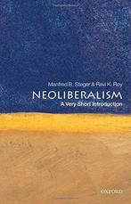 Neoliberalism: A  Short Introduction ( Short Introductions),, Ravi K. Roy, Manfred B. Steger, Zo goed als nieuw, Verzenden