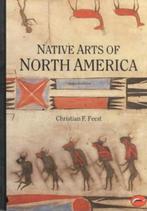 Native Arts of North America | 9780500202623 | FEEST,, Boeken, Zo goed als nieuw, FEEST,  Christian F.