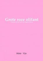9789402173093 Grote roze olifant Mieke Vijn, Verzenden, Nieuw, Mieke Vijn