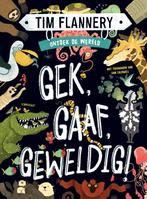 Gek, gaaf, geweldig! / Ontdek de wereld 9789047712244, Boeken, Verzenden, Zo goed als nieuw, Tim Flannery