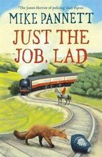 Just the job, lad: More Tales of a Yorkshire Bobby by Mike, Gelezen, Mike Pannett, Verzenden