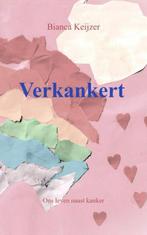 9789465017785 Verkankert Bianca Keijzer, Verzenden, Nieuw, Bianca Keijzer