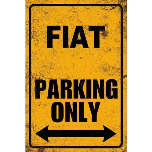 Fiat Parking only Parkeerbord Wandbord Tekstbord Bord, Verzamelen, Automerken, Motoren en Formule 1, Auto's, Nieuw, Ophalen of Verzenden