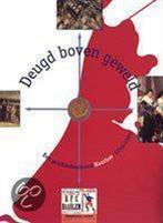 Boek DEUGD BOVEN GEWELD. EEN GESCHIEDENIS VAN 9789065505040, Boeken, Verzenden, Zo goed als nieuw