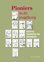 9789085601302 Pioniers in de jeugdzorg Jan van der Ploeg, Verzenden, Nieuw, Jan van der Ploeg