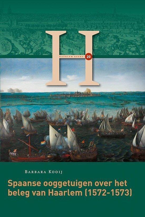 Spaanse ooggetuigen over het beleg van Haarlem (1572-1573) /, Boeken, Geschiedenis | Vaderland, Zo goed als nieuw, Verzenden