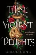 These violent delights / These violent delights / 1, Verzenden, Zo goed als nieuw, Chloe Gong