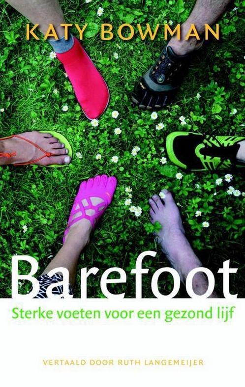 Barefoot 9789491363702 Katy Bowman, Boeken, Hobby en Vrije tijd, Zo goed als nieuw, Verzenden
