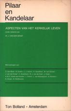 Pilaar en kandelaar 9789070057510 J. van  der Graaf, Gelezen, J. van  der Graaf, C. den Boer, Verzenden