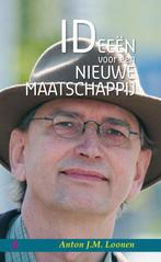 IDeeën voor een nieuwe maatschappij 9789077322376, Boeken, Verzenden, Gelezen, Anton J.M. Loonen