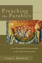 Preaching the Parables: From Responsible Interp. Blomberg, Craig L. Blomberg, Zo goed als nieuw, Verzenden