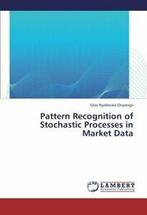 Pattern Recognition of Stochastic Processes in Market, Nyabwala Onyango Silas, Zo goed als nieuw, Verzenden
