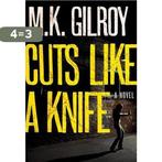 Cuts Like a Knife 9781936034697 M. K. Gilroy, Boeken, Verzenden, Gelezen, M. K. Gilroy