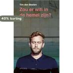 Zou er wifi in de hemel zijn? 9789044632477 Tim den Besten, Verzenden, Zo goed als nieuw, Tim den Besten