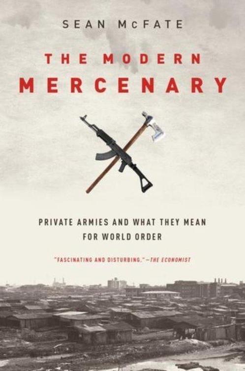 The Modern Mercenary 9780190621087 Sean Mcfate, Boeken, Overige Boeken, Gelezen, Verzenden