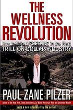 The Wellness Revolution 9780471430674 Paul Zane Pilzer, Verzenden, Gelezen, Paul Zane Pilzer