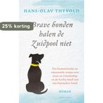 Brave honden halen de Zuidpool niet 9789026352584, Verzenden, Zo goed als nieuw, Hans-Olav Thyvold