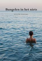 Bungelen in het niets 9789089547651 Willem Jongsma, Verzenden, Gelezen, Willem Jongsma
