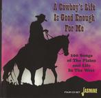 cd - Various - A Cowboys Life Is Good Enough For Me, Cd's en Dvd's, Verzenden, Zo goed als nieuw