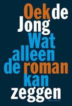 Over de roman 5: Wat alleen de roman kan zeggen / Over de, Boeken, Verzenden, Gelezen, Oek de Jong