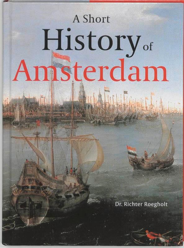 A short history of Amsterdam 9789061095521 R. Roegholt, Boeken, Taal | Engels, Gelezen, Verzenden