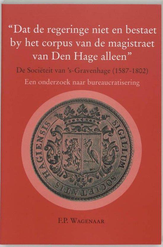 Dat de regeringe niet en bestaet by het corpus van de, Boeken, Overige Boeken, Ophalen of Verzenden