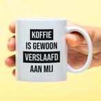 Mok Koffie is gewoon verslaafd aan mij, Huis en Inrichting, Keuken | Servies, Verzenden, Nieuw