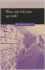 Waar zijn we naar op zoek ? | 9789062719198 | KRISHNAMURTI, Boeken, Zo goed als nieuw, KRISHNAMURTI
