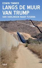 Langs de muur van Trump 9789021409153 Edwin Timmer, Boeken, Overige Boeken, Verzenden, Zo goed als nieuw, Edwin Timmer